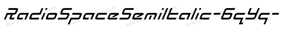 RadioSpaceSemiItalic-6qYg字体转换 RadioSpaceSemiItalic-6qYg字体转换