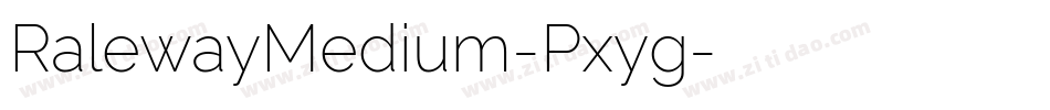 RalewayMedium-Pxyg字体转换