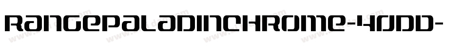 RangePaladinChrome-40dD字体转换 RangePaladinChrome-40dD字体转换