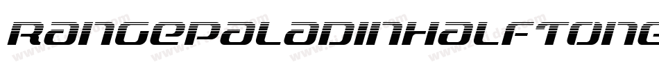 RangePaladinHalftoneItalic-xmGR字体转换 RangePaladinHalftoneItalic-xmGR字体转换