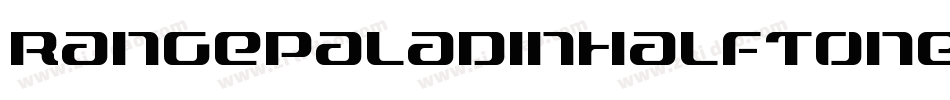 RangePaladinHalftoneItalic-xmGR字体转换 RangePaladinHalftoneItalic-xmGR字体转换