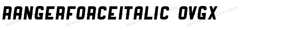 RangerForceItalic-OVGx4字体转换