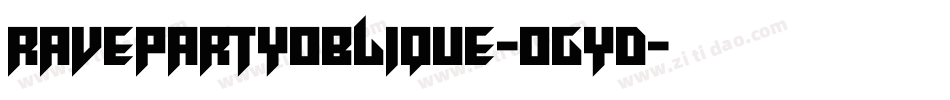 RavepartyOblique-ogyd字体转换