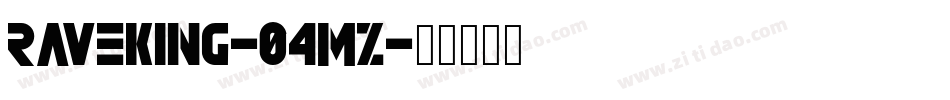 RaveKing-04Mz字体转换