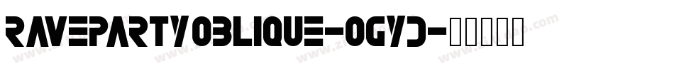 RavepartyOblique-ogyd字体转换