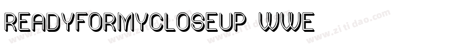 ReadyForMyCloseup-WWE字体转换
