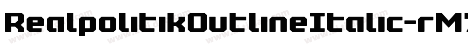 RealpolitikOutlineItalic-rM7B字体转换 RealpolitikOutlineItalic-rM7B字体转换