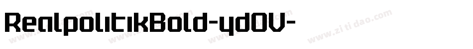 RealpolitikBold-ydOV字体转换 RealpolitikBold-ydOV字体转换