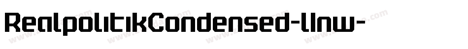 RealpolitikCondensed-l1nw字体转换 RealpolitikCondensed-l1nw字体转换