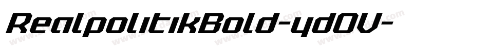 RealpolitikBold-ydOV字体转换 RealpolitikBold-ydOV字体转换