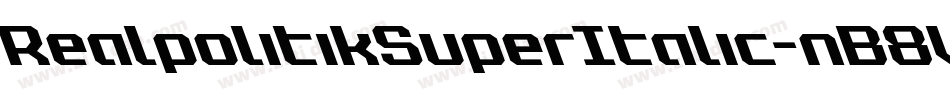 RealpolitikSuperItalic-nB8V字体转换 RealpolitikSuperItalic-nB8V字体转换