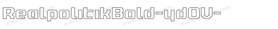 RealpolitikBold-ydOV字体转换 RealpolitikBold-ydOV字体转换
