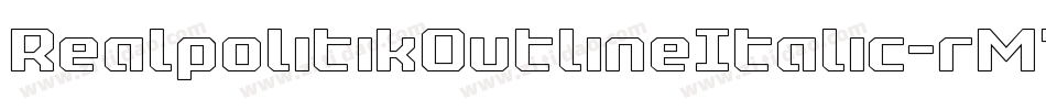 RealpolitikOutlineItalic-rM7B字体转换 RealpolitikOutlineItalic-rM7B字体转换