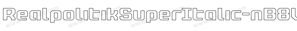 RealpolitikSuperItalic-nB8V字体转换 RealpolitikSuperItalic-nB8V字体转换