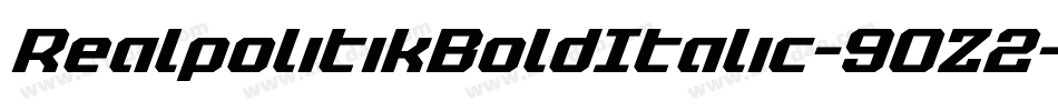 RealpolitikBoldItalic-9OZ2字体转换 RealpolitikBoldItalic-9OZ2字体转换
