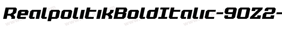 RealpolitikBoldItalic-9OZ2字体转换 RealpolitikBoldItalic-9OZ2字体转换