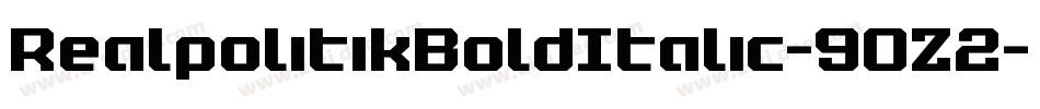 RealpolitikBoldItalic-9OZ2字体转换 RealpolitikBoldItalic-9OZ2字体转换