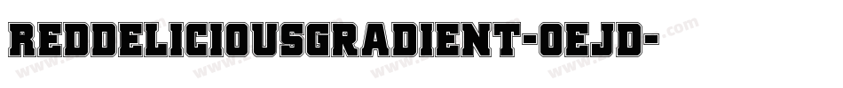 RedDeliciousGradient-0eJd字体转换 RedDeliciousGradient-0eJd字体转换