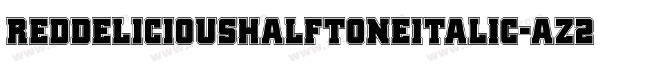RedDeliciousHalftoneItalic-az2E字体转换