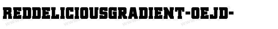 RedDeliciousGradient-0eJd字体转换 RedDeliciousGradient-0eJd字体转换