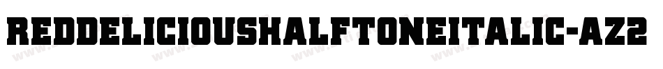 RedDeliciousHalftoneItalic-az2E字体转换