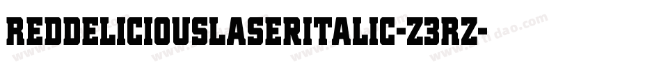 RedDeliciousLaserItalic-Z3RZ字体转换