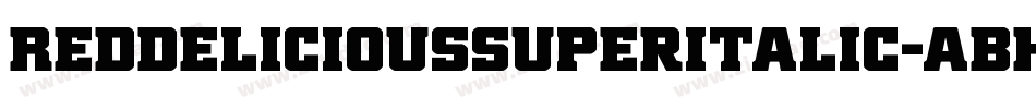 RedDeliciousSuperItalic-ABKg字体转换 RedDeliciousSuperItalic-ABKg字体转换