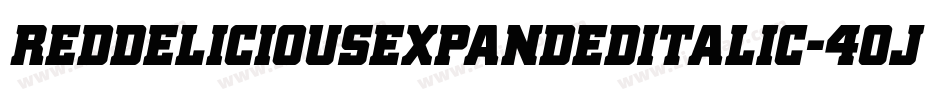 RedDeliciousExpandedItalic-4OJ4字体转换 RedDeliciousExpandedItalic-4OJ4字体转换