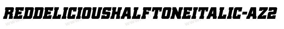 RedDeliciousHalftoneItalic-az2E字体转换
