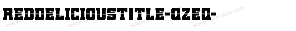 RedDeliciousTitle-qzEq字体转换 RedDeliciousTitle-qzEq字体转换