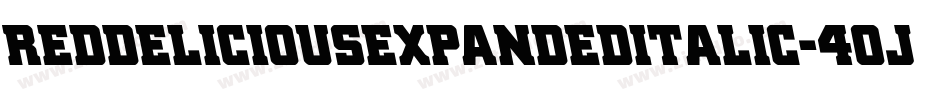 RedDeliciousExpandedItalic-4OJ4字体转换 RedDeliciousExpandedItalic-4OJ4字体转换