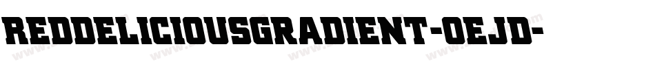 RedDeliciousGradient-0eJd字体转换 RedDeliciousGradient-0eJd字体转换