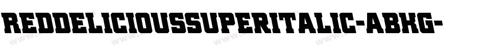 RedDeliciousSuperItalic-ABKg字体转换 RedDeliciousSuperItalic-ABKg字体转换