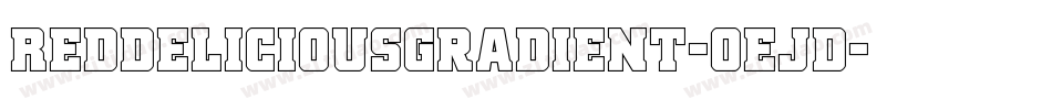 RedDeliciousGradient-0eJd字体转换 RedDeliciousGradient-0eJd字体转换