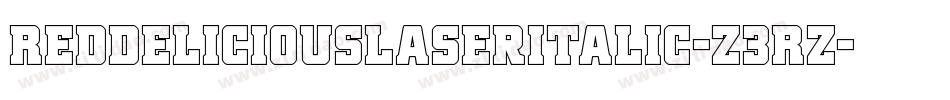 RedDeliciousLaserItalic-Z3RZ字体转换