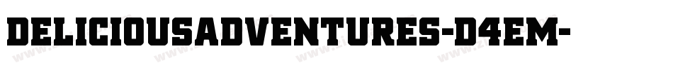 DeliciousAdventures-D4Em字体转换 DeliciousAdventures-D4Em字体转换
