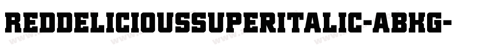 RedDeliciousSuperItalic-ABKg字体转换 RedDeliciousSuperItalic-ABKg字体转换
