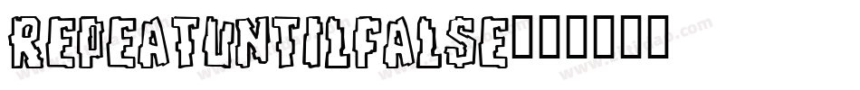 REPEATUNTILFALSE字体转换