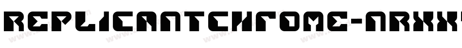 ReplicantChrome-nRxx4字体转换