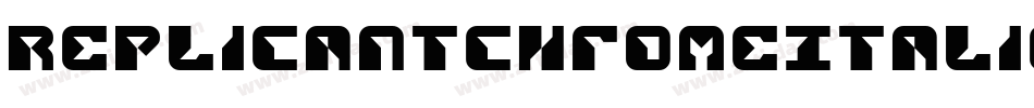 ReplicantChromeItalic-1GPPM字体转换