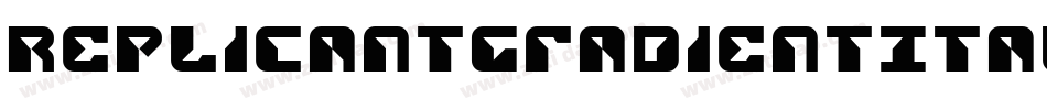 ReplicantGradientItalic-2O77X字体转换 ReplicantGradientItalic-2O77X字体转换