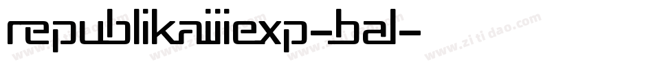 RepublikaIiiExp-BAl字体转换