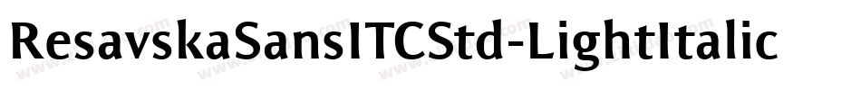 ResavskaSansITCStd-LightItalic字体转换