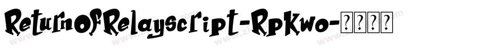 ReturnOfRelayscript-RpKwo字体转换