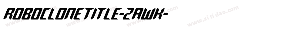 RoboCloneTitle-ZAWK字体转换