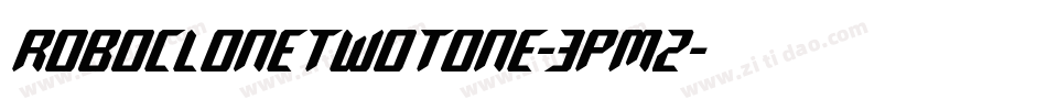 RoboCloneTwoTone-3pmz字体转换