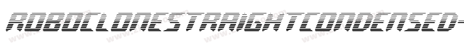 RoboCloneStraightCondensed-EwZl字体转换 RoboCloneStraightCondensed-EwZl字体转换