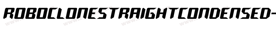 RoboCloneStraightCondensed-EwZl字体转换 RoboCloneStraightCondensed-EwZl字体转换