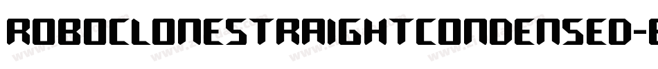 RoboCloneStraightCondensed-EwZl字体转换 RoboCloneStraightCondensed-EwZl字体转换