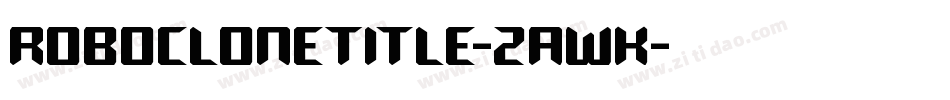 RoboCloneTitle-ZAWK字体转换
